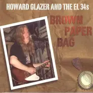 Howard Glazer And The El 34s - Brown Paper Bag