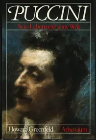 Giacomo Puccini - Puccini - Sein Leben und seine Welt