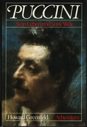 Howard Greenfeld - Puccini - Sein Leben und seine Welt