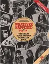 Book - Howard Elson, John Brunton - Whatever Happened to...? The Great Rock and Pop Nostalgia Book