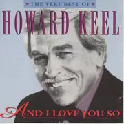 CD - Howard Keel - And I Love You So (The Very Best Of)