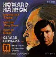 Howard Hanson - Gerard Schwarz , Seattle Symphony Orchestra , New York Chamber Symphony , Seattle S - Symphony No. 4 "Requiem" / Suite From "Merry Mount" / Lament For Beowulf