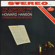 Howard Hanson / Eastman-Rochester Orchestra - The Composer And His Orchestra Vol. 2