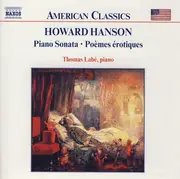 CD - Howard Hanson , Thomas Labé - Piano Sonata • Poèmes Érotiques