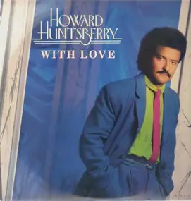 howard huntsberry - With Love