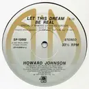 12inch Vinyl Single - Howard Johnson - Let This Dream Be Real