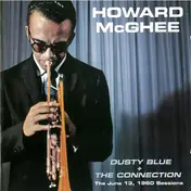 Howard McGhee - Dusty Blue + The Connection: The June 13, 1960 Sessions