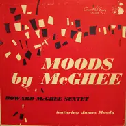 Howard McGhee Sextet Featuring James Moody - Moods By McGhee