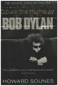 Howard Sounes - Down The Highway: The Life Of Bob Dylan