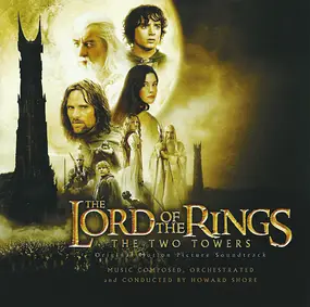 Howard Shore - The Lord Of  The Rings: The Two Towers (Original Motion Picture Soundtrack)