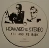 12inch Vinyl Single - Howard & Stereo - You And Me Baby