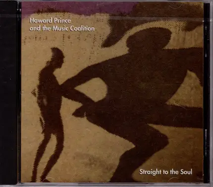 Howard Prince And The Music Coalition - Straight To The Soul