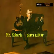 Howard Roberts - Mr. Roberts Plays Guitar