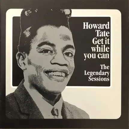 Howard Tate - Get It While You Can (The Legendary Sessions)