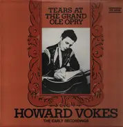 Howard Vokes - Tears At The Grand Ole Opry