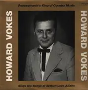 Howard Vokes - Sings The Songs Of Broken Love Affairs