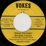 Howard Vokes - West Of The Yukon / Break The News (But Break It Gently)