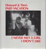 LP - Howard & Tim's Paid Vacation - I Never Met A Girl I Didn't Like