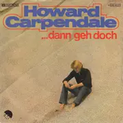 7'' - Howard Carpendale - ... Dann Geh Doch