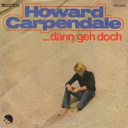 Howard Carpendale - ... Dann Geh Doch