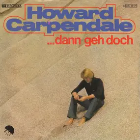 Howard Carpendale - ... Dann Geh Doch