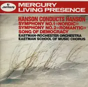 Howard Hanson - Hanson Conducts Hanson: Symphony No. 1 «Nordic» / Symphony No. 2 «Romantic» / Song Of Democracy