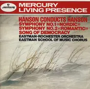 Howard Hanson - Hanson Conducts Hanson: Symphony No. 1 «Nordic» / Symphony No. 2 «Romantic» / Song Of Democracy