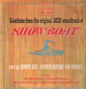 Howard Keel , Kathryn Grayson , Ava Gardner - Selections From The Original MGM Soundtrack Of Showboat