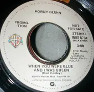 Howdy Glenn - When You Were Blue And I Was Green