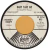 7inch Vinyl Single - Howdy Kempf - Baby Take Me / I Don't Believe