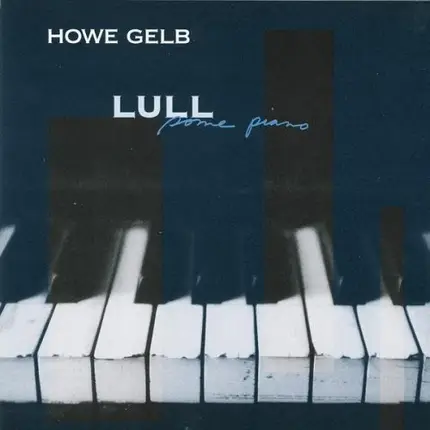 Howe Gelb - Lull Some Piano