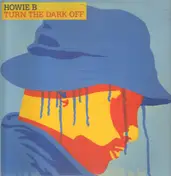 Howie B. - Turn the Dark Off