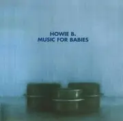 CD - Howie B. - Music For Babies