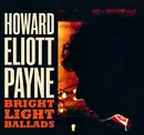 CD - Howie Payne - Bright Light Ballads - Digipak