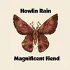 LP - HOWLIN RAIN - MAGNIFICENT FIEND