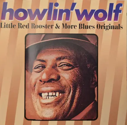 Howlin' Wolf - Little Red Rooster & More Blues Originals