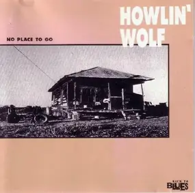 Howlin' Wolf - No Place To Go