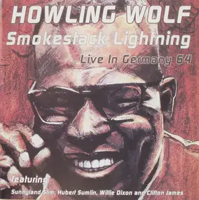 Howlin' Wolf - Smokestack Lightning - Live In Germany 64