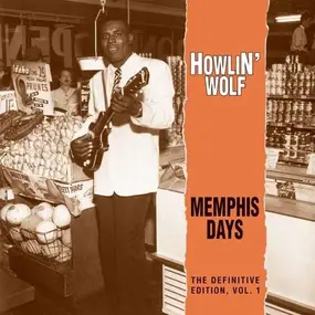 Howlin' Wolf - Memphis Days Vol.1