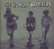 Howlin' Brothers - Trouble