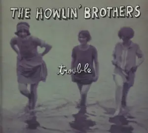 Howlin' Brothers - Trouble