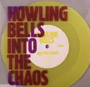 7inch Vinyl Single - Howling Bells - Into The Chaos - Yellow Transparent