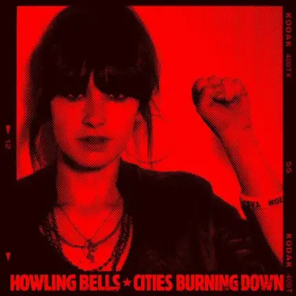 HOWLING BELLS - CITIES BURNING DOWN