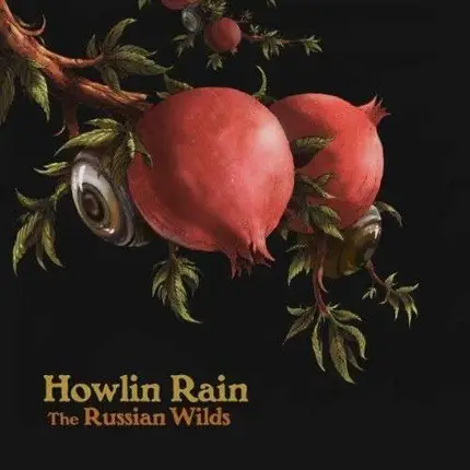 Howlin Rain - RUSSIAN WILDS