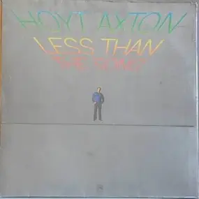 Hoyt Axton - Less Than the Song