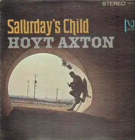 Hoyt Axton - Saturday's Child