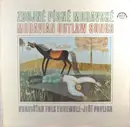 LP - Hradišťan Folk Ensemble / Jiří Pavlica - Zbojné Písně Moravské (Moravian Outlaw Songs)