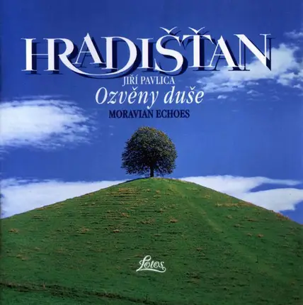 Hradišťan - Ozvěny Duše (Moravian Echoes)