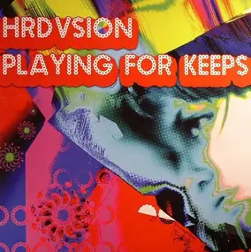 Hrdvsion - Playing For Keeps