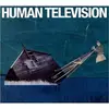 CD - Human Television - All Songs Written By: Human Television - Digipack